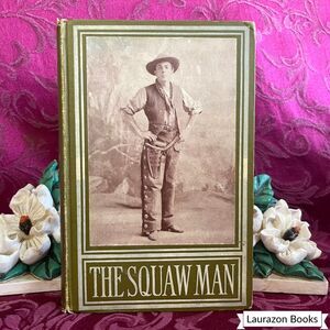 1907 The Squaw Man by Julie Opp Faversham, Illustrated (8) Antique Book